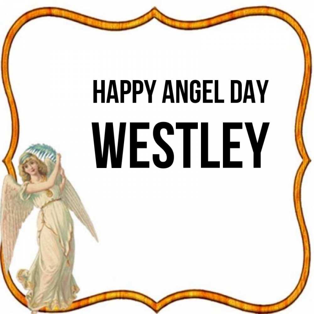 Greetings card с именем, Westley happy angel day рамочка простая Greetings with text for free download 