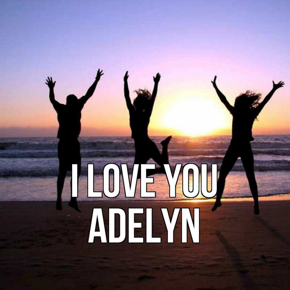 Greetings card с именем, Adelyn I love you позитив Greetings with text for free download 