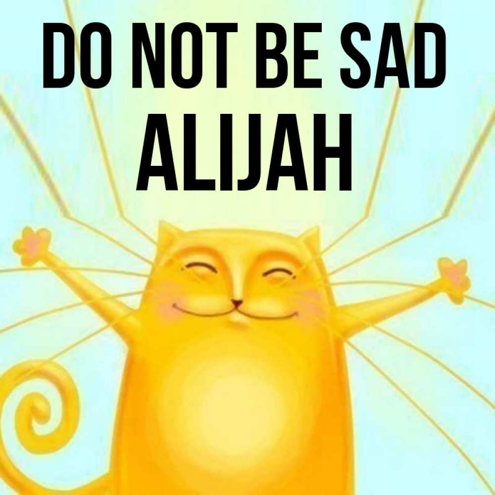 Greetings card с именем, Alijah Do not be sad обнимашки усатые Greetings with text for free download 