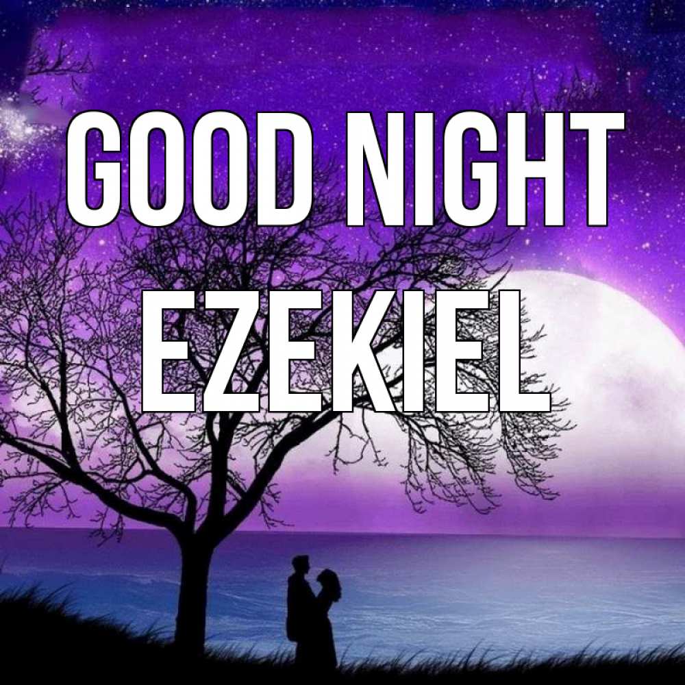 Greetings card с именем, Ezekiel Good night огромная луна и парочка Greetings with text for free download 