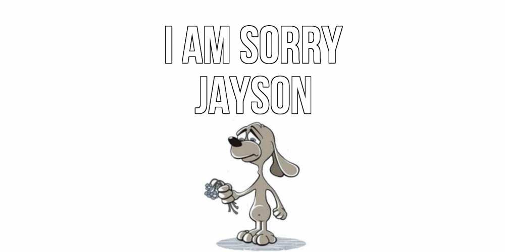 Greetings card с именем, Jayson I am sorry открытка прости меня серый пес Greetings with text for free download 
