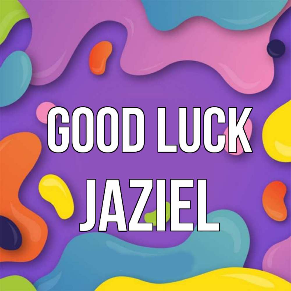 Greetings card с именем, Jaziel Good luck абстрактное что то Greetings with text for free download 