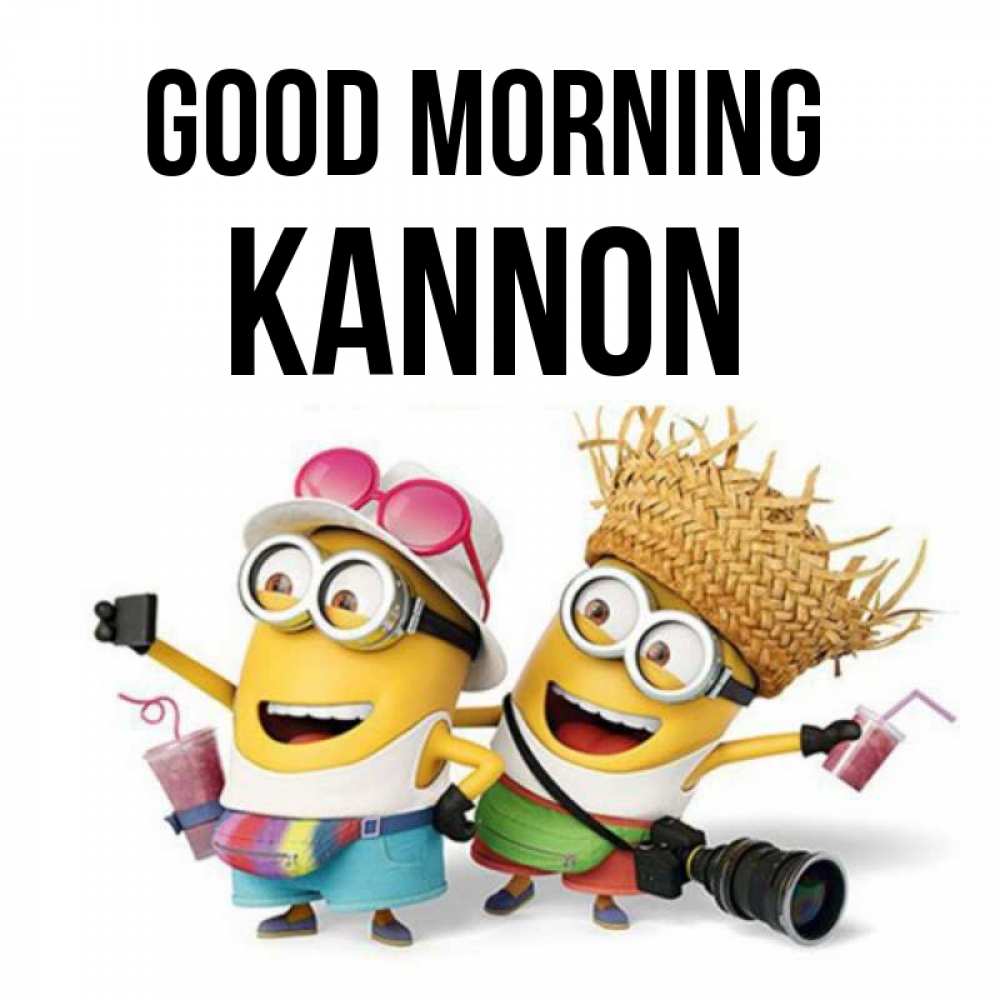 Greetings card с именем, Kannon Good morning карнавал Greetings with text for free download 