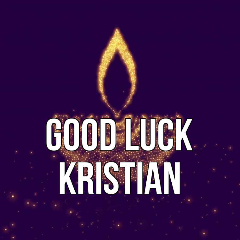 Greetings card с именем, Kristian Good luck пусть повезет 2 Greetings with text for free download 