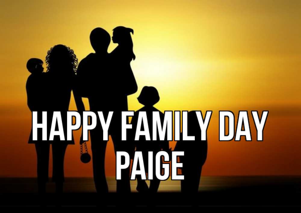 Greetings card с именем, Paige happy family day Семья, закат, мама, папа, дети Greetings with text for free download 