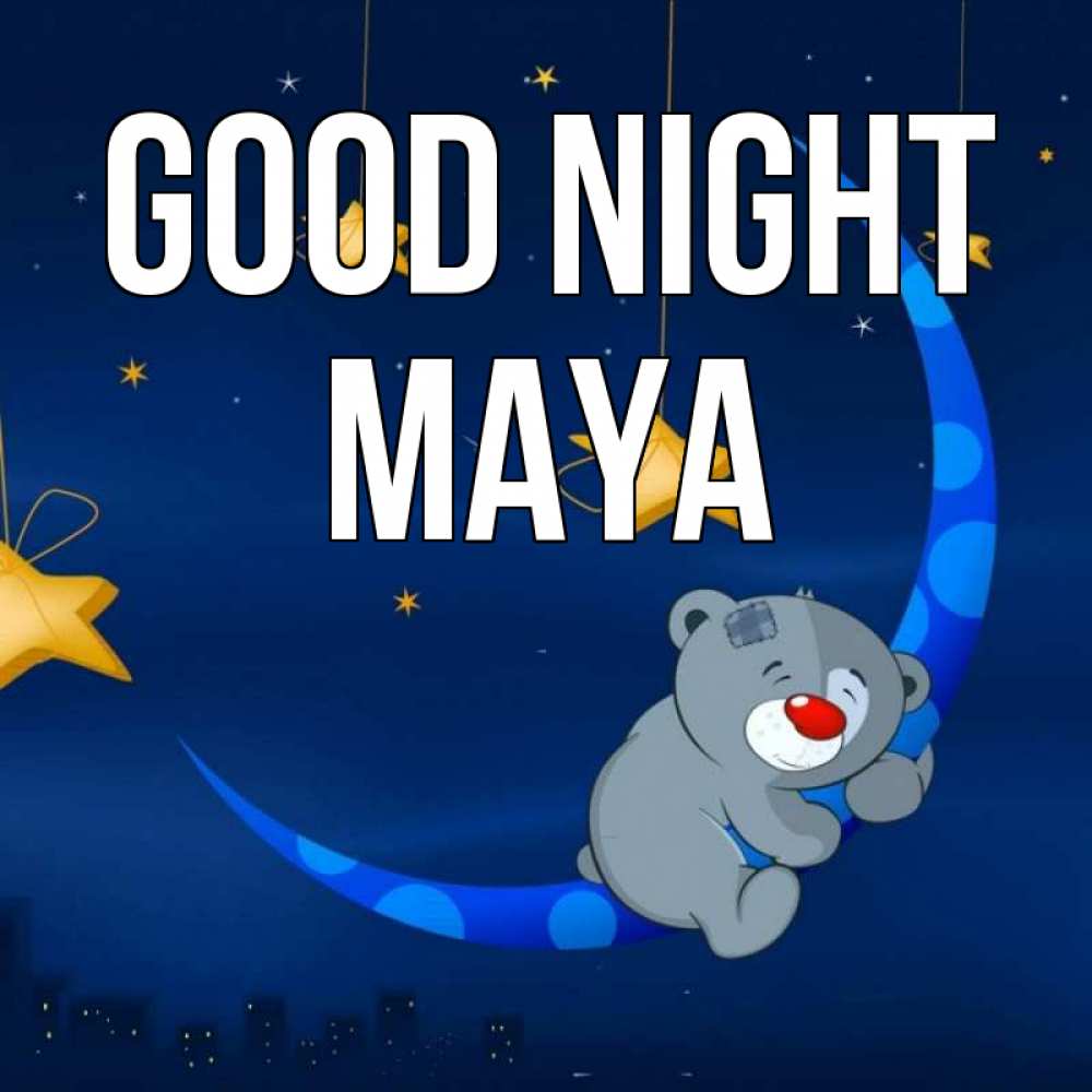 Greetings card с именем, Maya Good night над городом Greetings with text for free download 