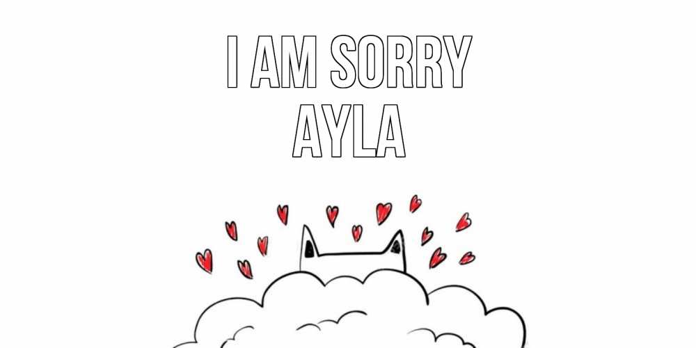 Greetings card с именем, Ayla I am sorry прости меня Greetings with text for free download 