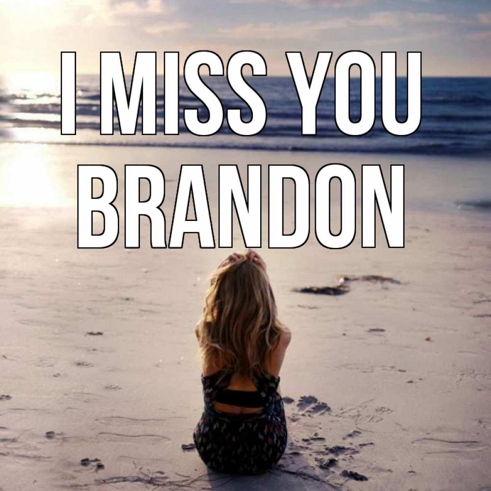Greetings card с именем, Brandon I miss you тебя 1 Greetings with text for free download 