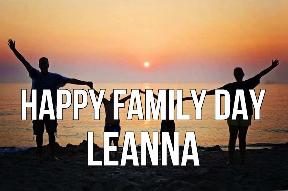 Greetings card с именем, Leanna happy family day мама, папа, дети, дочка,сын, море, пляж, закат Greetings with text for free download 