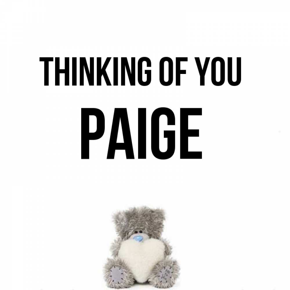 Greetings card с именем, Paige Thinking of you тедди с сердечком для любимой Greetings with text for free download 