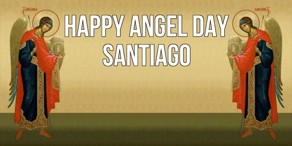 Greetings card с именем, Santiago happy angel day христианство, праздники, день ангела Greetings with text for free download 