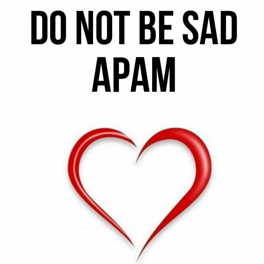 Greetings card с именем, Арам Do not be sad для любимой Greetings with text for free download 