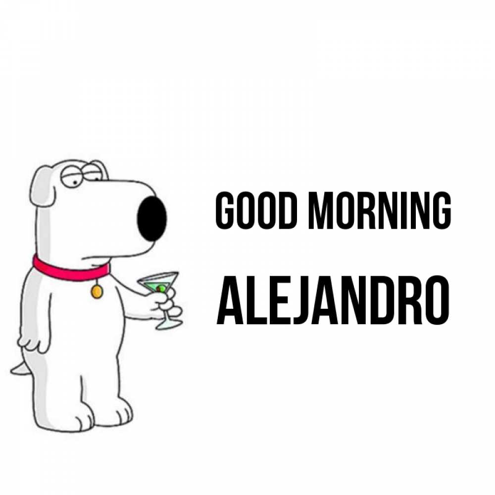 Greetings card с именем, Alejandro Good morning герои мультфильмов белый пес Greetings with text for free download 
