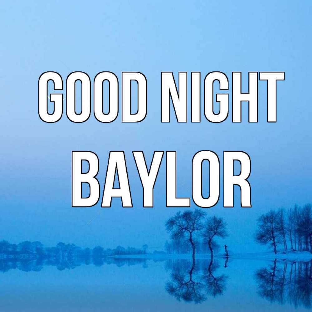 Greetings card с именем, Baylor Good night весна Greetings with text for free download 