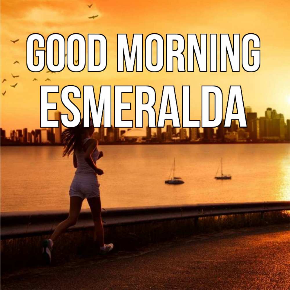 Greetings card с именем, Esmeralda Good morning девушка бежит Greetings with text for free download 