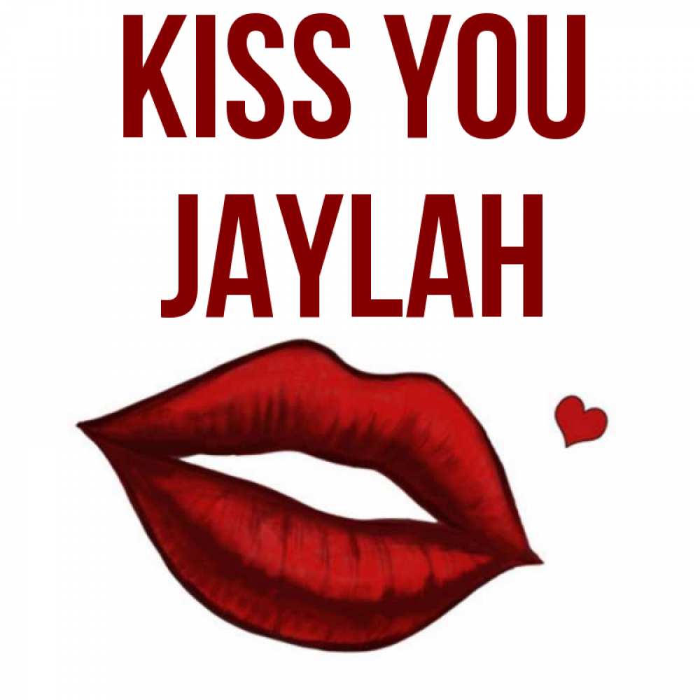 Greetings card с именем, Jaylah Kiss you сердечко и губы целуют Greetings with text for free download 
