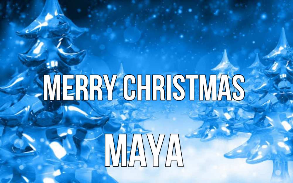 Greetings card с именем, Maya Merry Christmas открытка Greetings with text for free download 