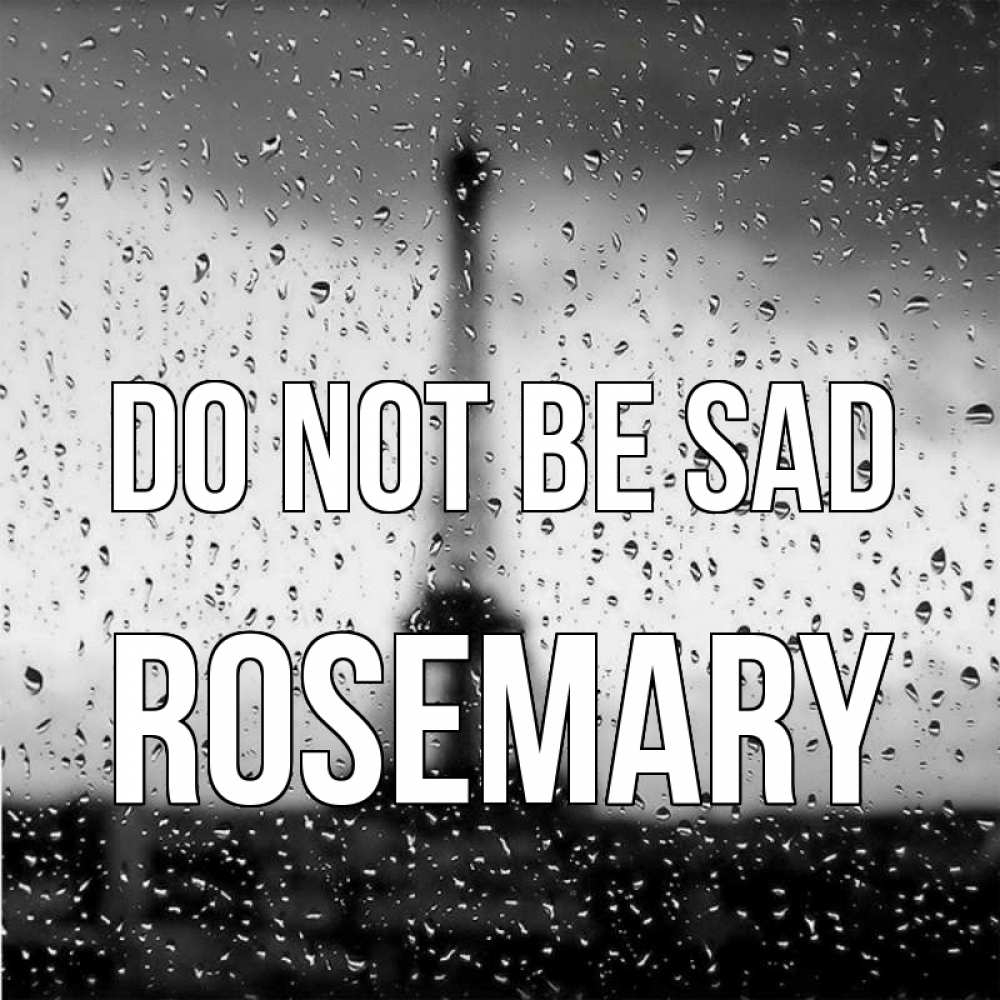 Greetings card с именем, Rosemary Do not be sad Париж и Эйфелева башня Greetings with text for free download 