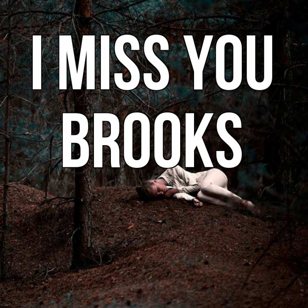 Greetings card с именем, Brooks I miss you очень Greetings with text for free download 