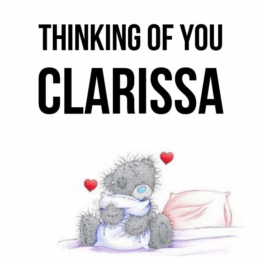 Greetings card с именем, Clarissa Thinking of you мишка на кровати Greetings with text for free download 