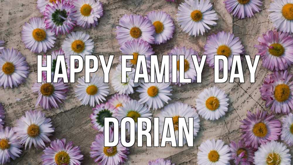 Greetings card с именем, Dorian happy family day с днем семьи Greetings with text for free download 