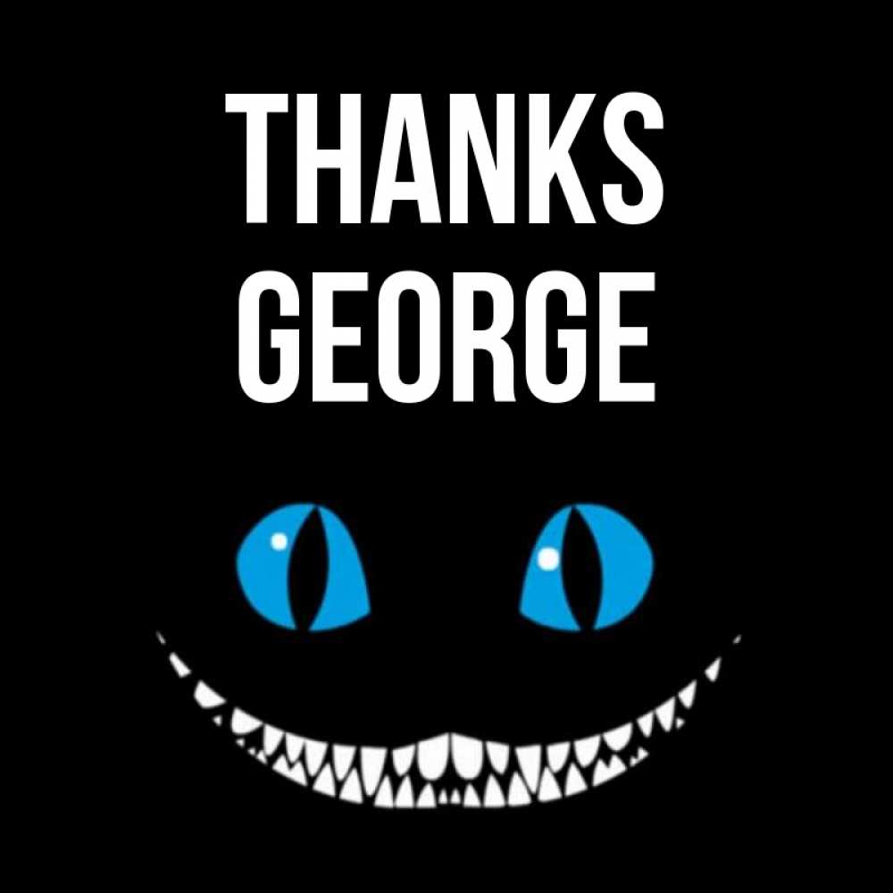 Greetings card с именем, George Thanks благодарю от чеширика Greetings with text for free download 