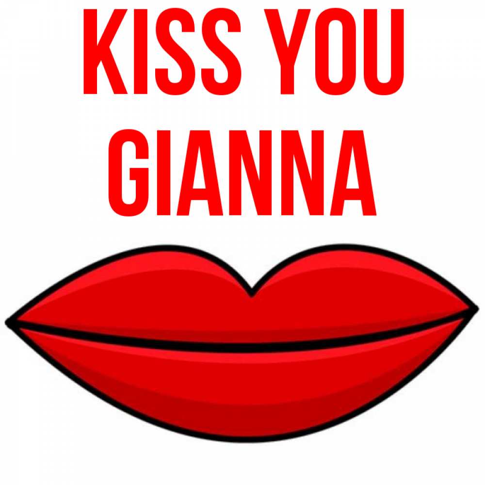 Greetings card с именем, Gianna Kiss you губы векторные Greetings with text for free download 