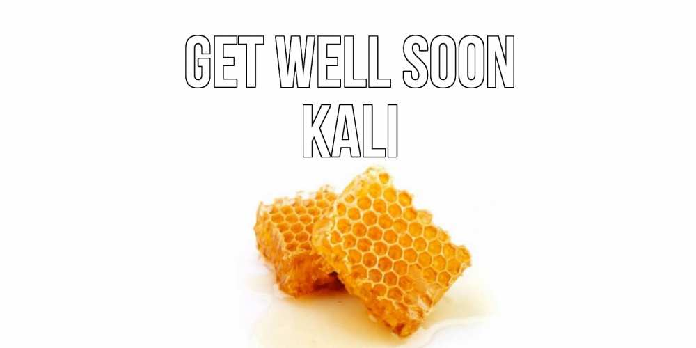 Greetings card с именем, Kali Get well soon скорейшего выздоровления для знакомых Greetings with text for free download 