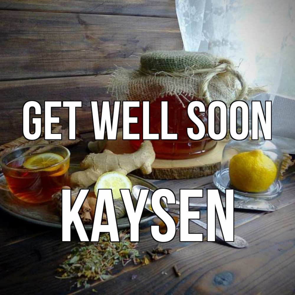 Greetings card с именем, Kaysen Get well soon банка с медом Greetings with text for free download 