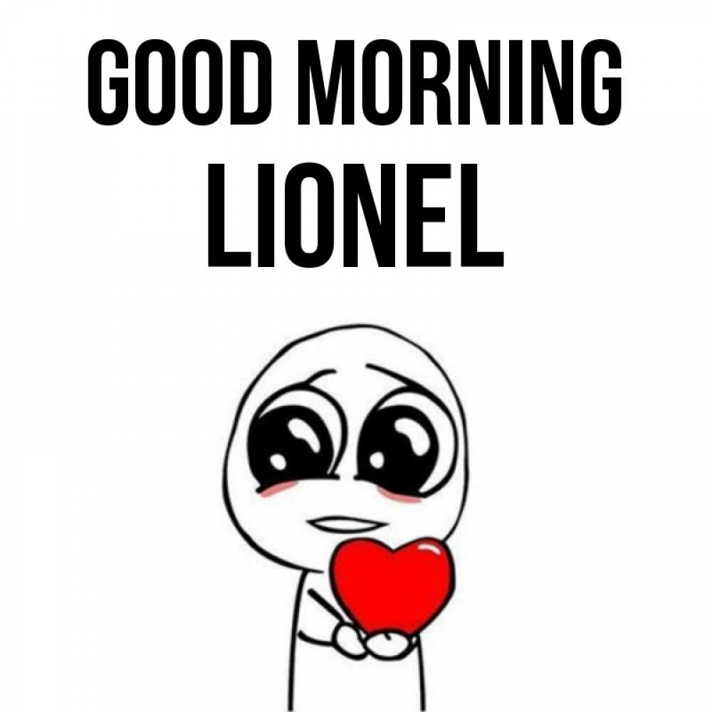 Greetings card с именем, Lionel Good morning позитивные открытки Greetings with text for free download 