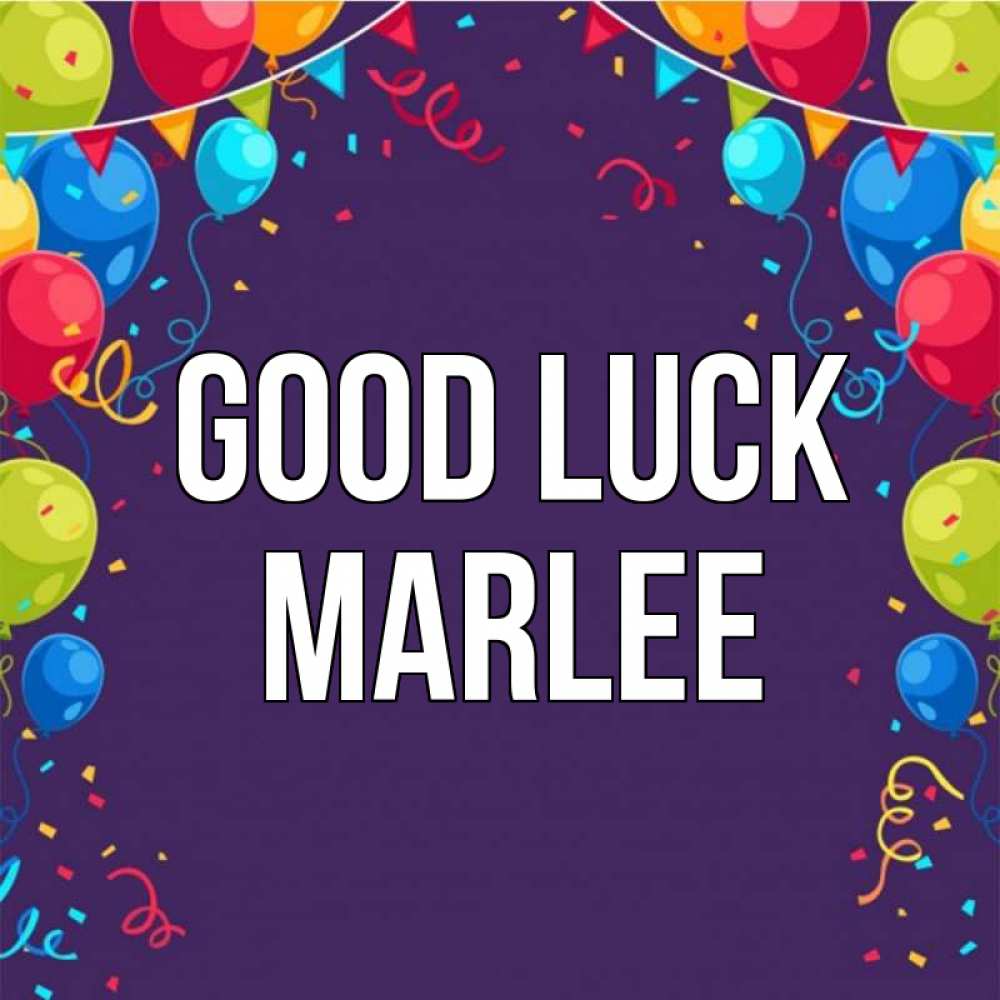 Greetings card с именем, Marlee Good luck шары Greetings with text for free download 