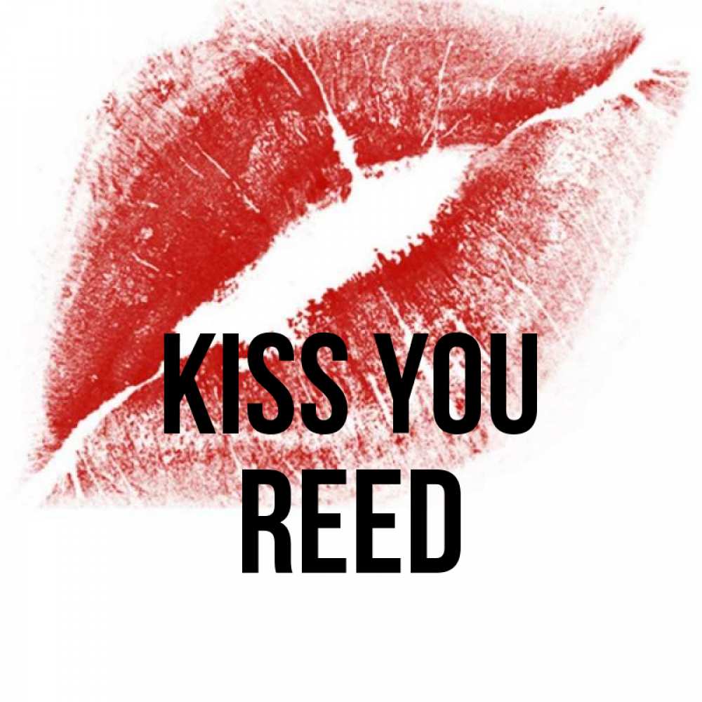Greetings card с именем, Reed Kiss you открытка с пожеланием поцелуя Greetings with text for free download 