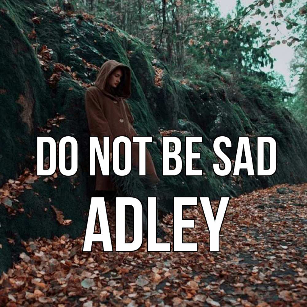 Greetings card с именем, Adley Do not be sad осенний лес Greetings with text for free download 