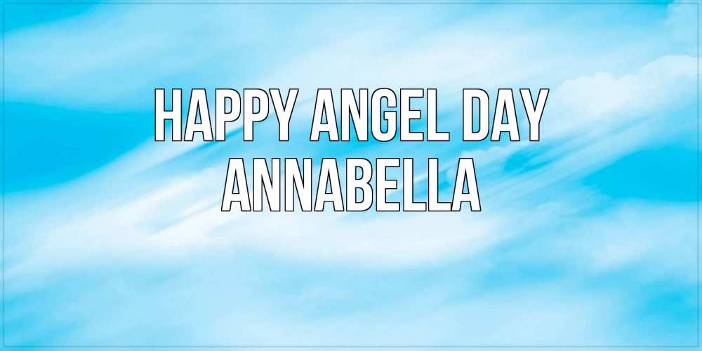 Greetings card с именем, Annabella happy angel day небо на день ангела Greetings with text for free download 