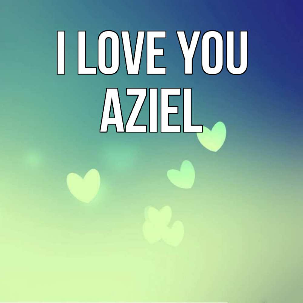 Greetings card с именем, Aziel I love you градиент синий Greetings with text for free download 