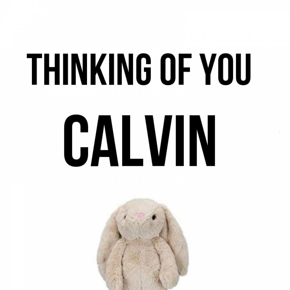 Greetings card с именем, Calvin Thinking of you открытки с текстами и подписями Greetings with text for free download 