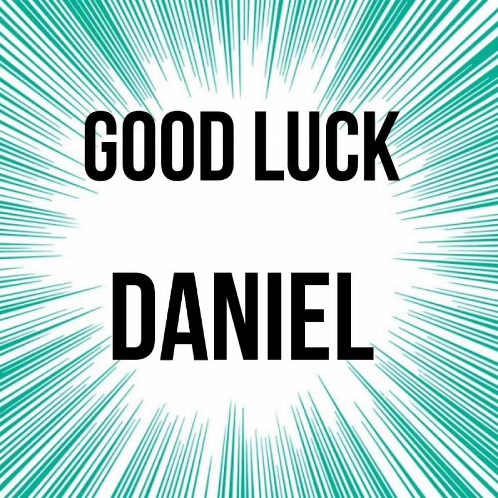 Greetings card с именем, Daniel Good luck на удачу Greetings with text for free download 