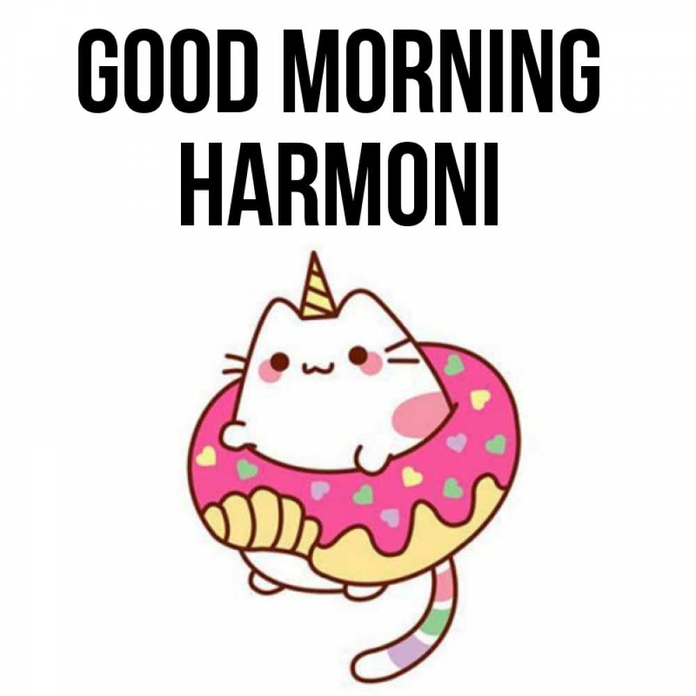 Greetings card с именем, Harmoni Good morning кот в бублике Greetings with text for free download 