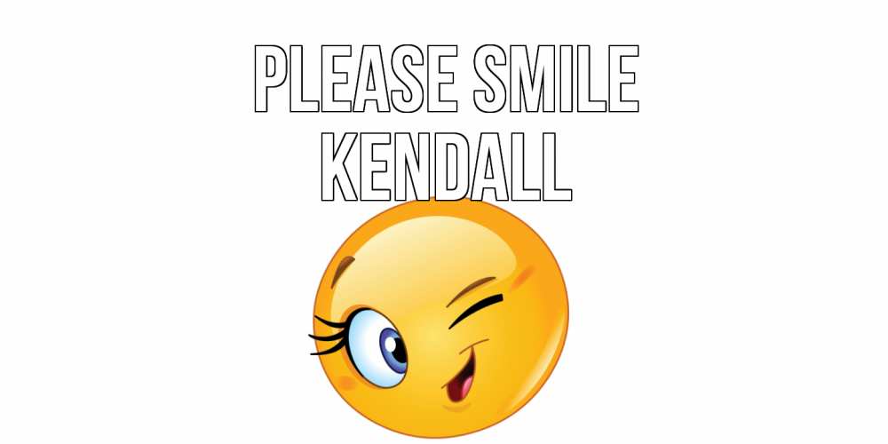 Greetings card с именем, Kendall Please smile улыбка Greetings with text for free download 