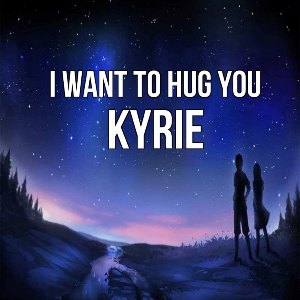 Greetings card с именем, Kyrie I want to hug you абстракция 1 Greetings with text for free download 