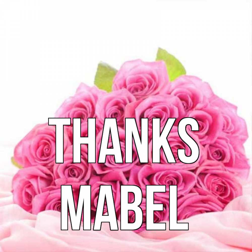Greetings card с именем, Mabel Thanks розовые розы с подписью Greetings with text for free download 