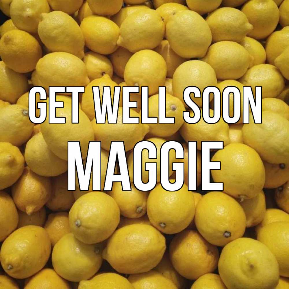 Greetings card с именем, Maggie Get well soon это точно поможет Greetings with text for free download 