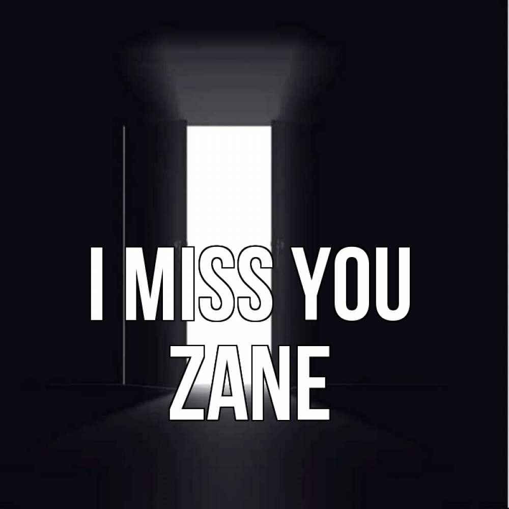 Greetings card с именем, Zane I miss you дверь и свет Greetings with text for free download 