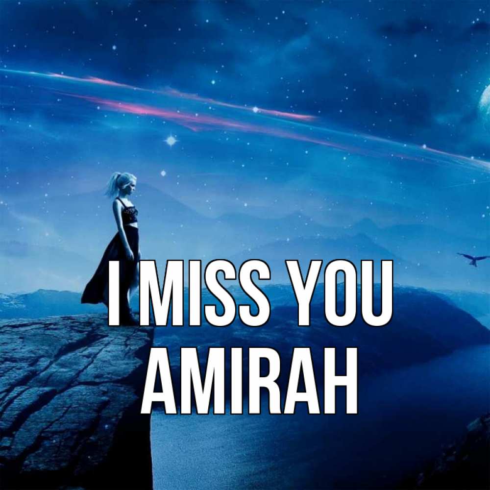 Greetings card с именем, Amirah I miss you одна Greetings with text for free download 