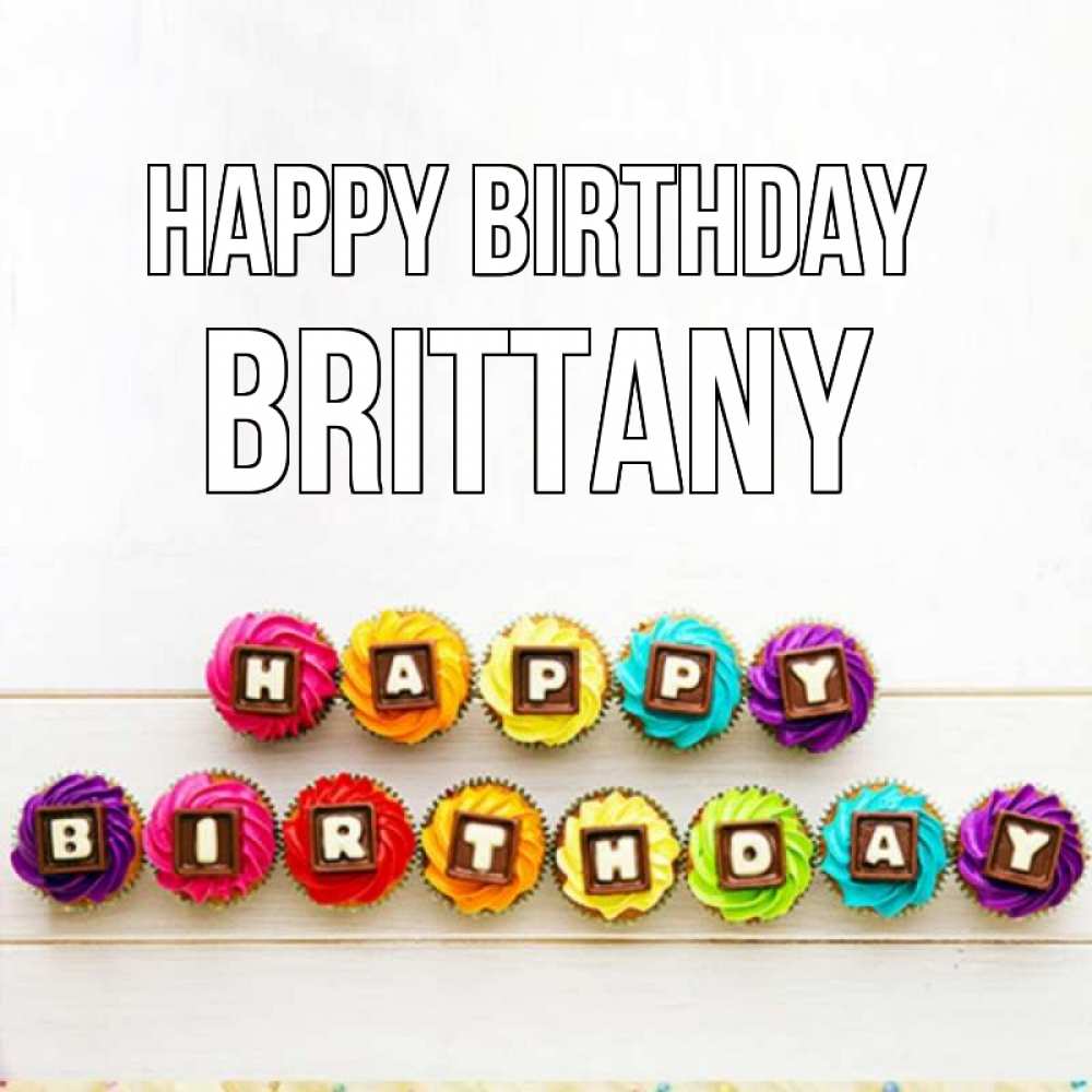 Greetings card с именем, Brittany Happy Birthday из кексов и шоколада Greetings with text for free download 