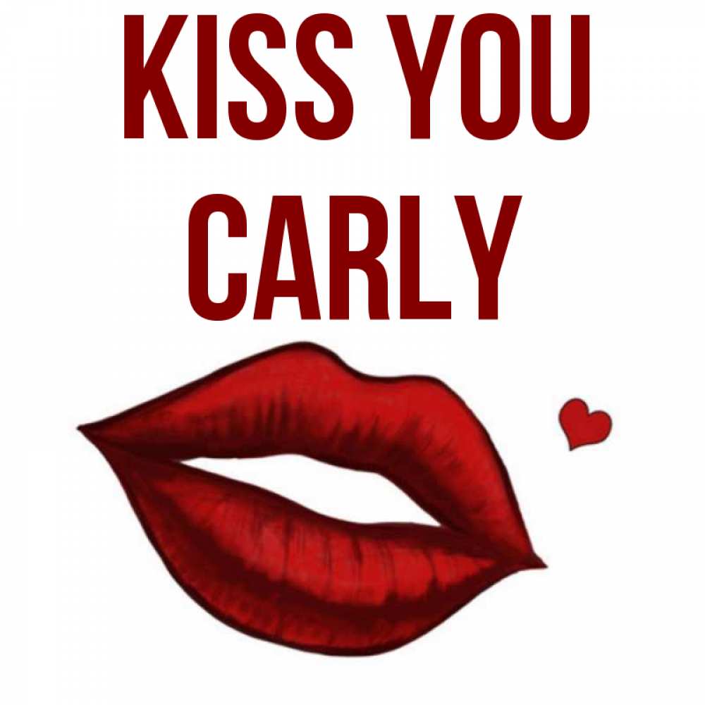 Greetings card с именем, Carly Kiss you сердечко и губы целуют Greetings with text for free download 