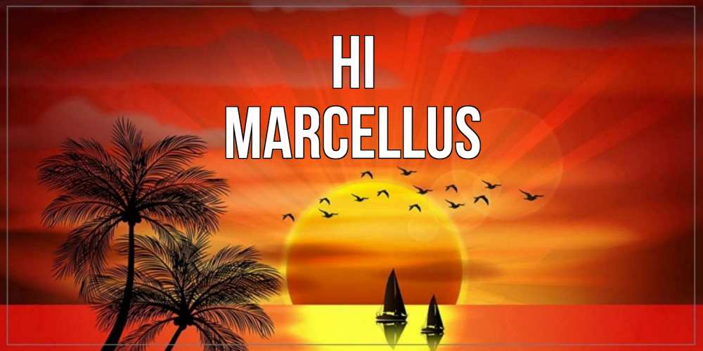 Greetings card с именем, Marcellus Hi привет Greetings with text for free download 