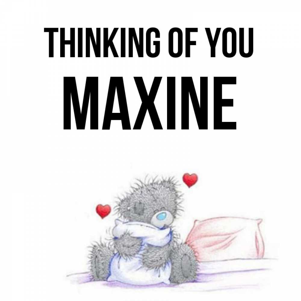 Greetings card с именем, Maxine Thinking of you мишка на кровати Greetings with text for free download 