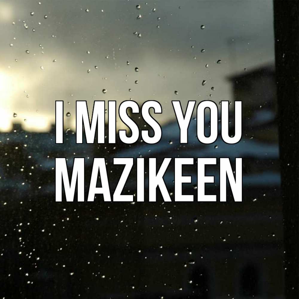 Greetings card с именем, Mazikeen I miss you капли на стекле Greetings with text for free download 