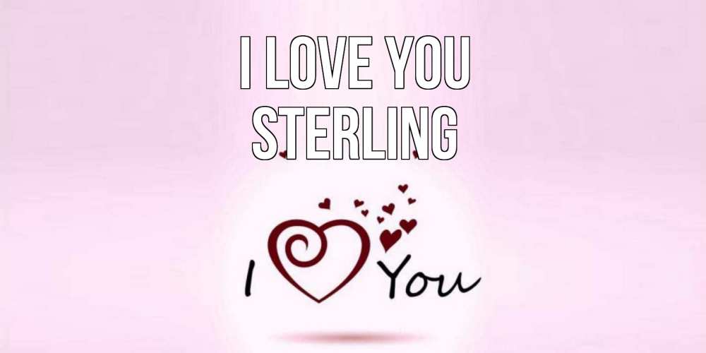 Greetings card с именем, Sterling I love you сердце Greetings with text for free download 